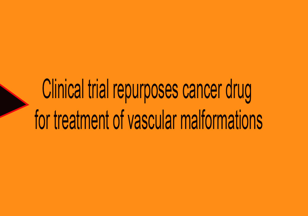 Clinical trial repurposes cancer drug…